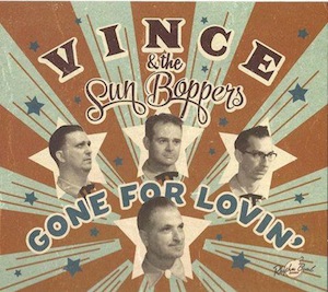 Vince And The Sun Boppers - Gone For Lovin'